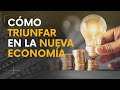 Cómo triunfar en la nueva economía