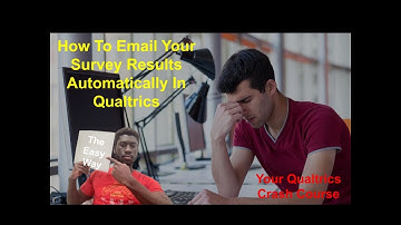 How To Email Your Survey Results Automatically In Qualtrics