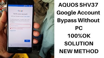 aquos shv37 google account bypass Without PC new method 2019    | mobile cell phone solution |