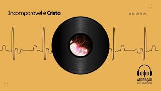 Incomparável é Cristo - Louvor Inédito com Devocional