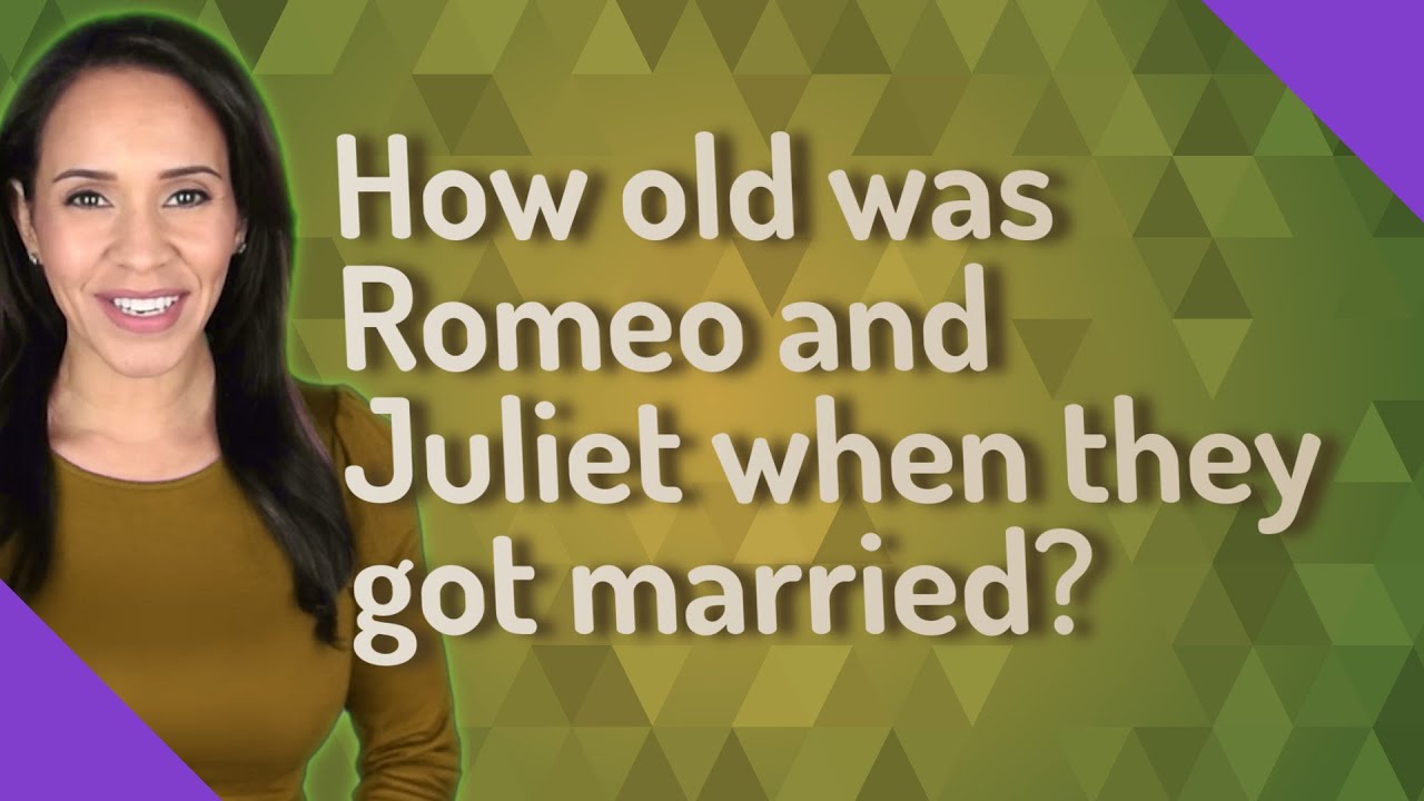 How Old Was Romeo And Juliet When They Got Married?
