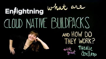 ⚡️ Enlightning - What Are Cloud Native Buildpacks and How Do They Work?
