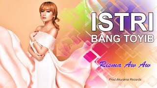 Risma Aw Aw - Istri Bang Toyib