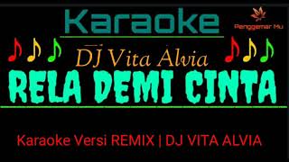 Karaoke RELA DEMI CINTA-DJ Remix Vita Alvia