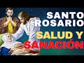 🌹SANTO ROSARIO POR LA SALUD Y SANACION DE LOS ENFERMOS🌹