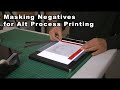 Masking Negatives for Alternative Process Printing