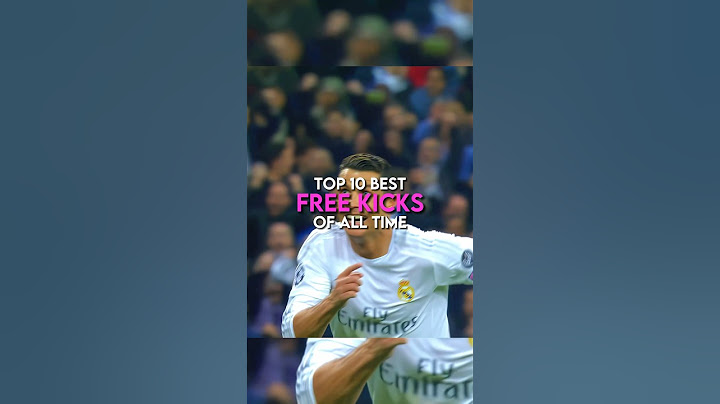 Top 10 best free kicks of all time