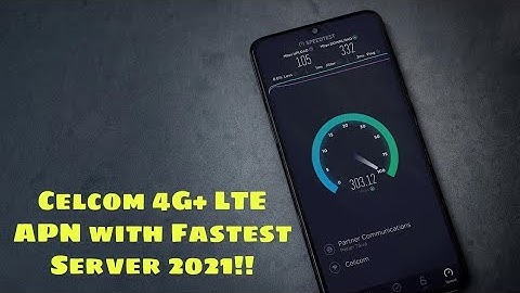 Celcom 4G+ LTE APN With Fastest Server 2021!!