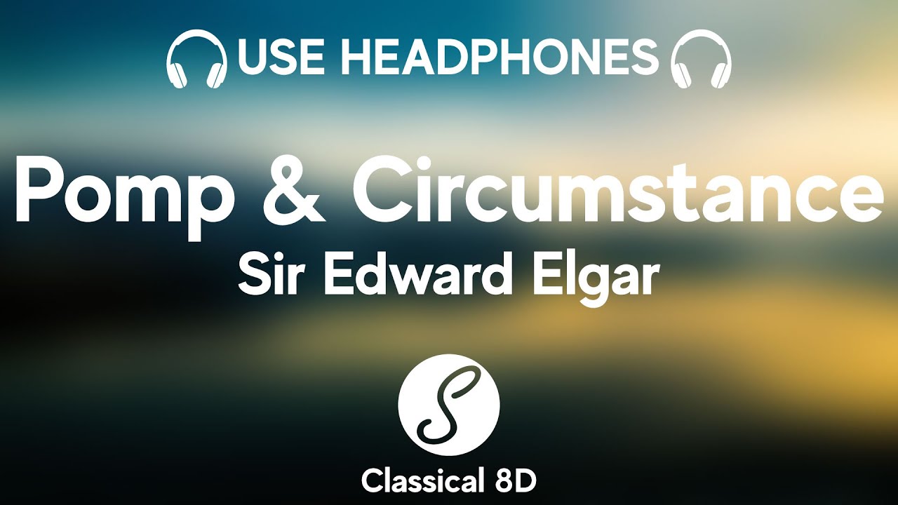 Sir Edward Elgar - Pomp & Circumstance HD (8D Classical Music) | Classical 8D π§ Sir Edward Elgar - Pomp & Circumstance HD (8D Classical Music) | Classical 8D π§