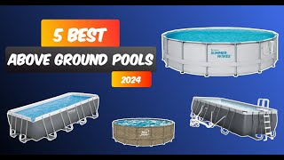 5 Best Above Ground Pools 2024