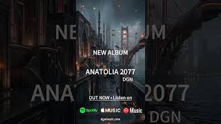 ANATOLIA 2077 ALBUM OUT NOW #dgn #shorts #music #melodictechno #darktechno #cyberpunk #techno
