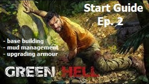 Green Hell 2025. Start Guide. Ep2. Starting on a base build.