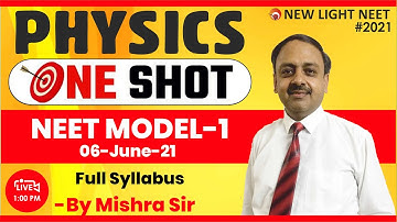 NEET 2021 | Complete PHYSICS in One-Shot For NEET MODEL 01 |  FULL SYLLABUS | MISHRA SIR