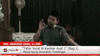 Kajian Tafsir Al Quran:  Tafsir Al-Quran Surat Al Kautsar Ayat 1 Bagian 1 - Ustadz Abdullah Zaen