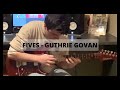 Fives - Guthrie Govan - Guitar Cover
