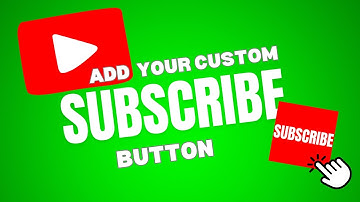 How to Add a Custom Subscribe Button to Your YouTube Videos