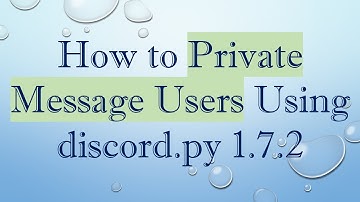 How to Private Message Users Using discord.py 1.7.2