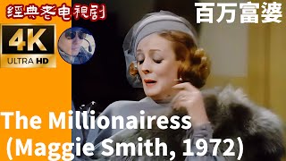 AI 4K The Millionairess Maggie Smith, 1972 百万富婆