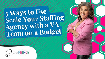 3 Ways to Use Scale Your Staffing Agency with a VA Team on a Budget | Diane Prince
