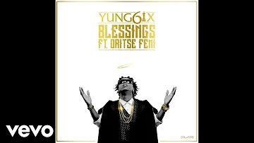 Yung6ix - Blessings (Audio) ft. Oritse Femi