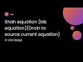 Ids equation || Shah equation || drain to source current equation in vlsi design