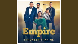 Stronger Than Me (From &quot;Empire&quot;)