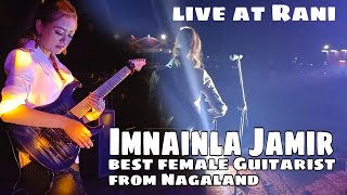 Imnainla Jamir - LIVE from RANI / best female Guitarist from @tfc. Nagaland