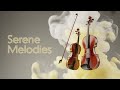 Скрипка и Виолончель | Relaxing Strings Duo for Meditation & Serenity