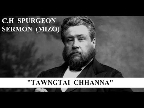 Tawngtai Chhanna   CH Spurgeon Mizo Sermon