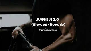 JUGNI 2.0 | Kanika Kapoor Ft. Mumzy Stranger (Slowed+Reverb)