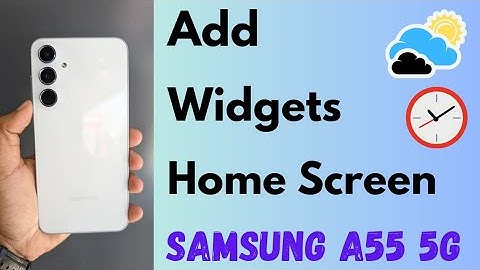 How to Add Widgets to Home Screen in Samsung Galaxy A55 5G