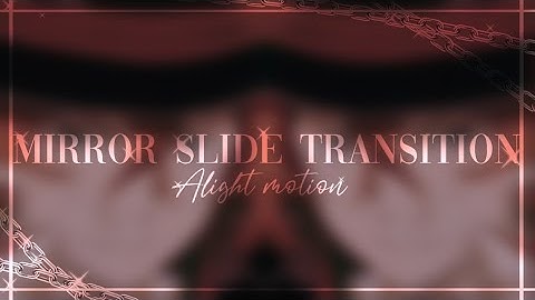 Mirror Slide Transition Alight Motion tutorial