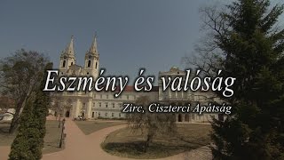 Eszmény És Valóság - Zirc, Ciszterci Apátság (Trailer)