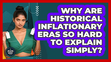 Why Are Historical Inflationary Eras So Hard To Explain Simply? - Inflation Insight Channel