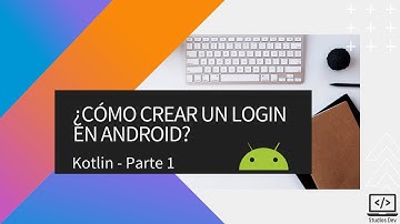 Cómo crear un LOGIN SCREEN en Android Studio 📲con Kotlin | Android | Parte 1 - Studios Dev