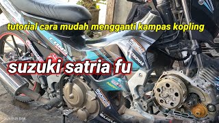 TUTORIAL CARA MUDAH MENGGANTI KAMPAS KOPLING SUZUKI SATRIA FU