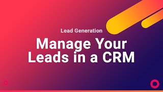 How to Easily Manage and Organize Your Leads with Funnelgram CRM