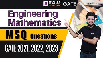 Engineering Mathematics MSQs Questions | GATE 2021, 2022, 2023 | BYJU