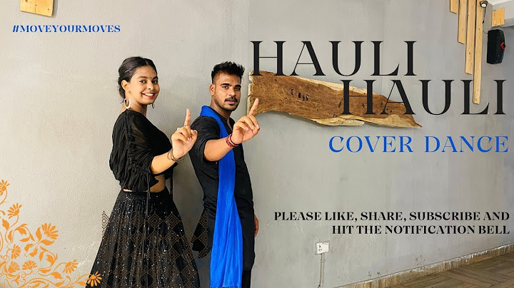 HAULI HAULI : KHEL KHEL MEIN : DANCE COVER : PRAVEEN & VARSHA