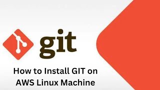 How to Install GIT on AWS Linux Server