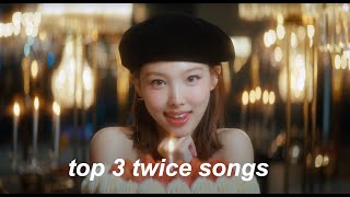 my top 3 songs from each twice album