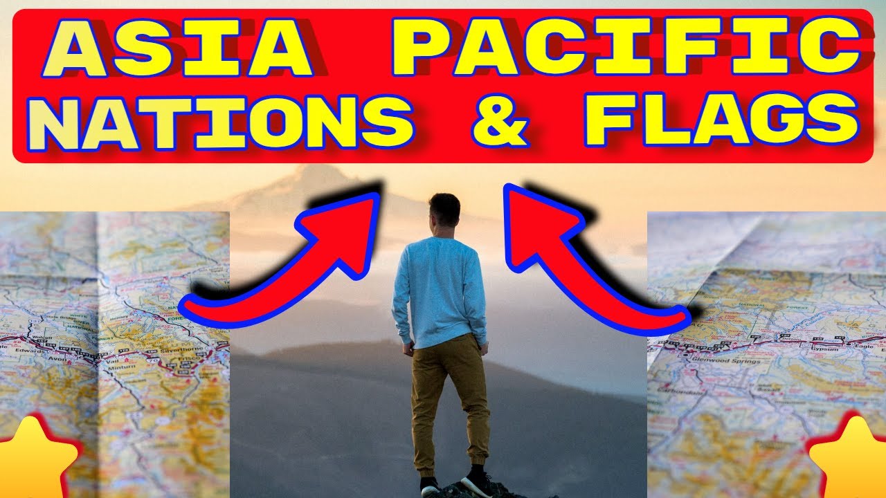 Asia Pacific Nations and Flags | UN Regional Groups of Member States, Asia Pacific Region.