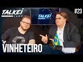 VINHETEIRO | TALKEI SHOW #23