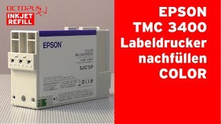 Nachfüllanleitung Epson TMC-3400 Etikettendrucker Colorpatrone SJIC15P