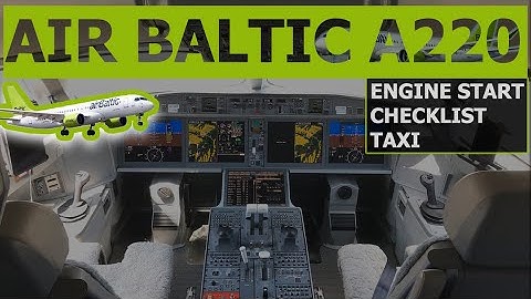 Airbus 220 - Engines Start - Checklists - Taxi 🛫💫🇱🇻