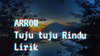 Arrow tuju tuju Rindu (Lirik)