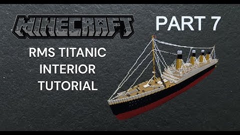 MINECRAFT RMS TITANIC INTERIOR TUTORIAL PART 7