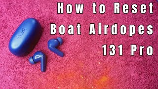 How to reset Boat Airdopes 131 Pro | One Side Airdopes Not Working or Pairing issue solved