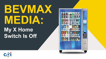 BevMAX MEDIA: My X home Switch Is Off