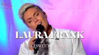 Hozier - Too Sweet (Live Cover by Laura Frank)